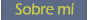 Sobre m&iacute;